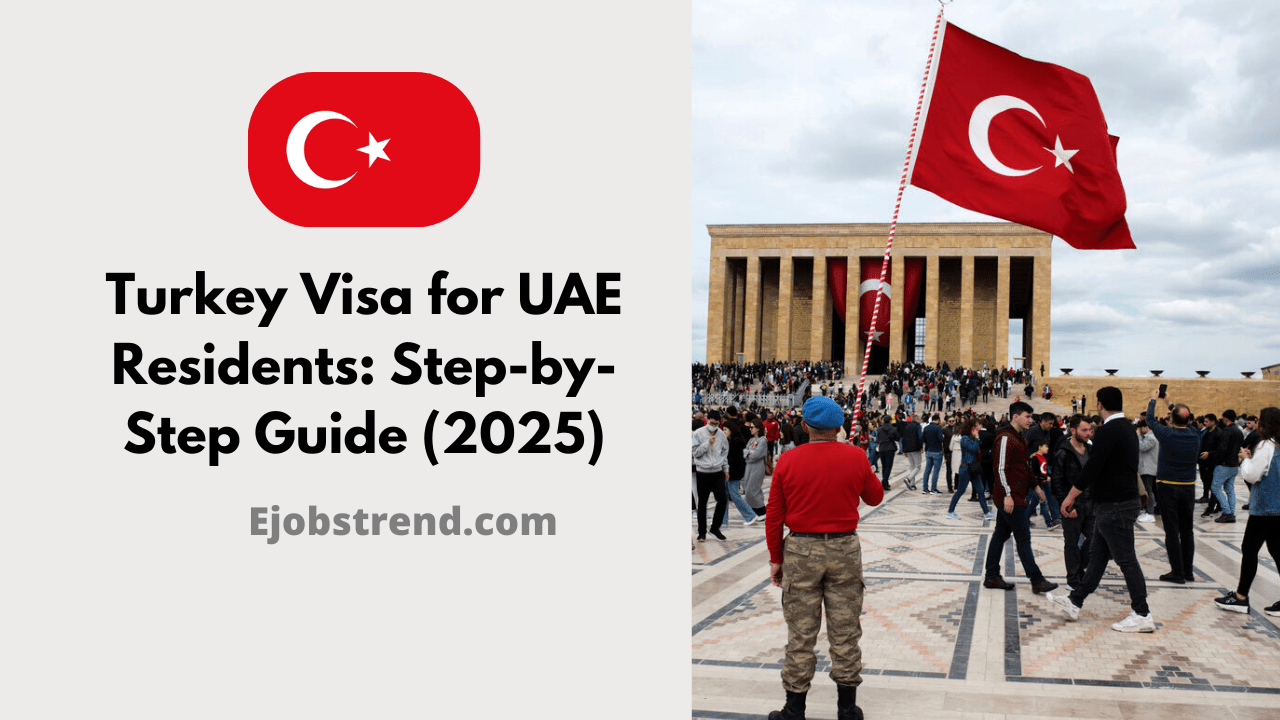Turkey Visa for UAE Residents: Step-by-Step Guide (2025)