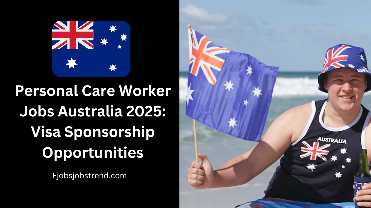 Personal Care Worker Jobs Australia 2025: Visa Sponsorship Opportunities